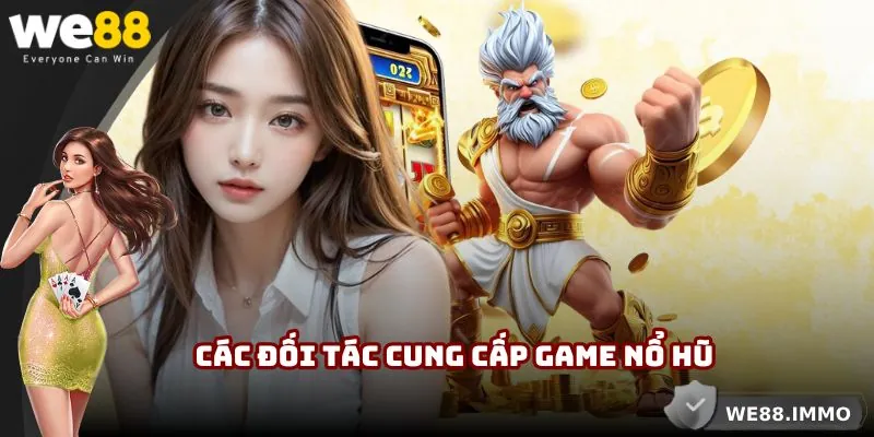 Các đối tác cung cấp game cho nổ hũ nhà cái WE88