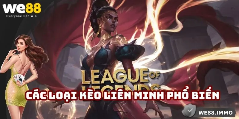 Các loại kèo Liên Minh phổ biến