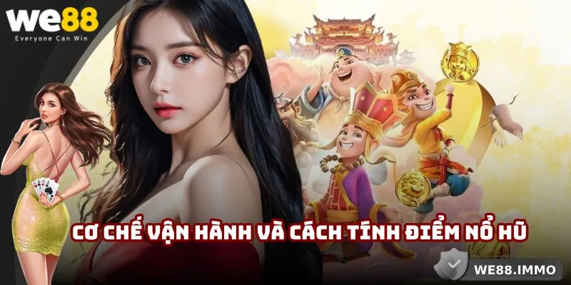Cơ chế vận hành và cách tính điểm trong nổ hũ nhà cái
