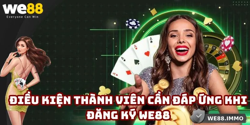 Điều kiện cần đáp ứng trước khi đăng ký WE88