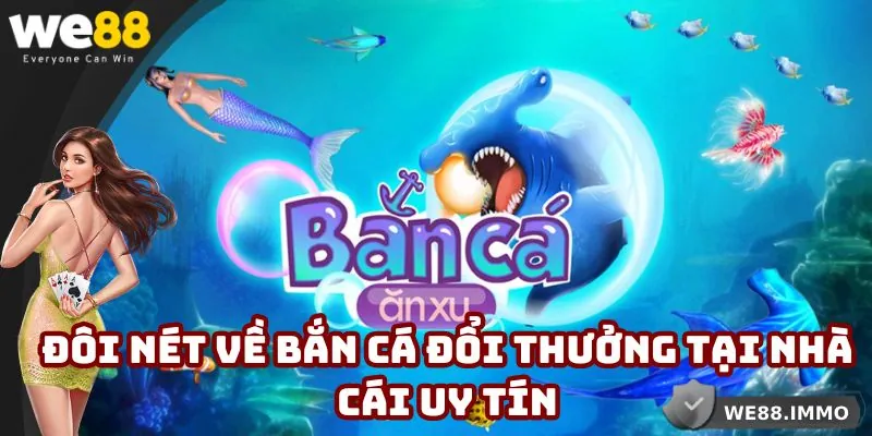 Đôi nét về bắn cá đổi thưởng tại nhà cái uy tín