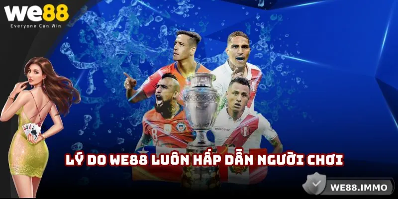 Lý do WE88 luôn giữ vững vị thế tại thị trường cá cược