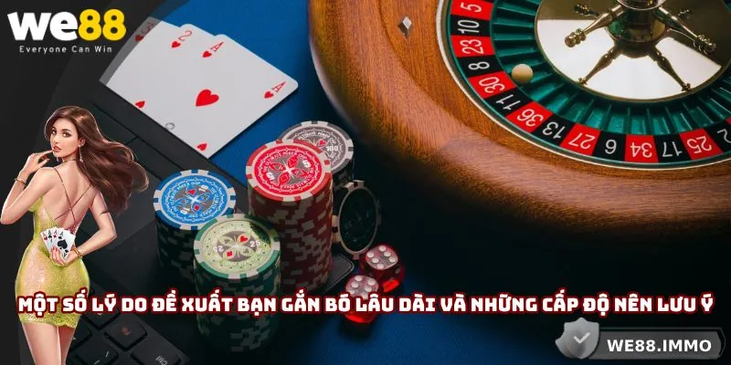 Một số lý do đề xuất bạn gắn bó lâu dài và những cấp độ nên lưu ý