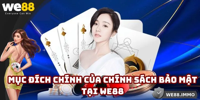 Mục đích chính của chính sách bảo mật tại WE88
