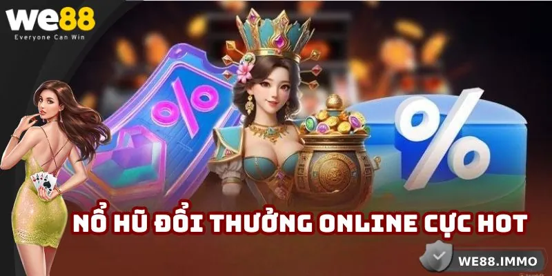 Nổ Hũ Đổi Thưởng - Tham Gia Giải Trí Trực Tuyến Thú Vị