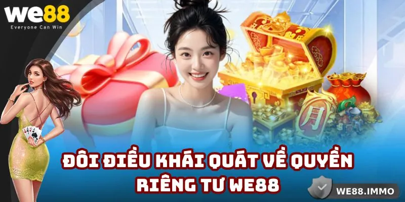 Thông tin khái quát chung về quyền riêng tư WE88
