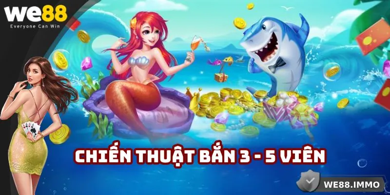 Thủ thuật sử dụng 3 - 5 viên đạn thông minh